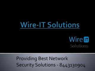 Wire-IT Solutions | 844-313-0904 | Providing Best Network Security Solutions