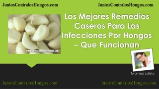 Los Mejores Remedios Caseros Para Las Infecciones Por Hongos – Que Funcionan