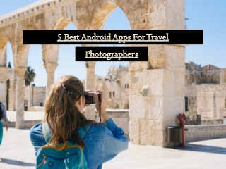 5 Best Android Apps For Travel Photographers