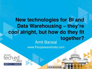 New technologies for BI and Data Warehousing – they’re cool alright, but how do they fit together?