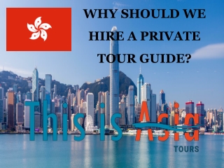 WHY SHOULD WE HIRE A PRIVATE TOUR GUIDE?