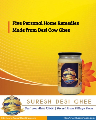 Five Personal Home Remedies Made from Desi Cow Ghee