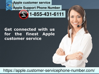 With our effective Apple customer service 1-855-431-6111, fix technical glitches