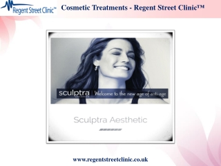 Cosmetic Treatments - Regent Street Clinic™