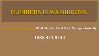 Plumbers In Washington Would Resolve Flood Made Damages, Instantly