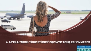 4 Attractions Your Sydney Private Tour Recommends