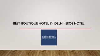 Best Boutique hotel in Delhi- Eros hotel