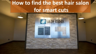 How to find the best hair salon for smart cuts