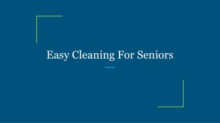 Easy Cleaning For Seniors