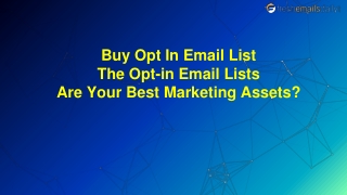 Buy Opt In Email List The Opt-in Email Lists Are Your Best Marketing Assets
