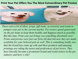 Print Your Pet Offers You The Most Extraordinary Pet Prestos