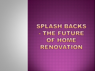 Splash backs - The Future of Home Renovation