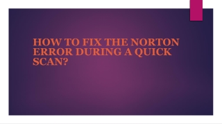 How to Fix the Norton Error during a Quick Scan?