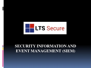 LTS SECURE SECURITY INFORMATION AND EVENT MANAGEMENT (SIEM)