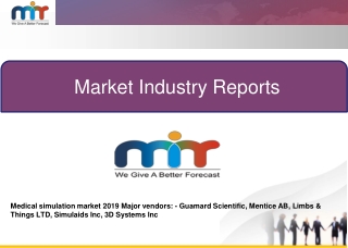 Medical simulation market 2019 Major vendors: - Guamard Scientific, Mentice AB, Limbs & Things LTD, Simulaids Inc, 3D Sy