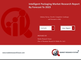 Intelligent Packaging Market Business Revenue, Future Scope, Market Trends, Key Players And Forecast To 2023