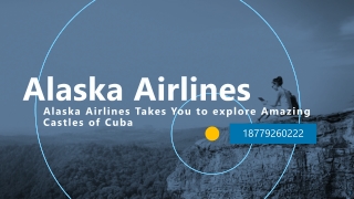 Alaska Airlines Takes You to explore Amazing Castles of Cuba
