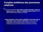 Fun es sint ticas dos pronomes relativos