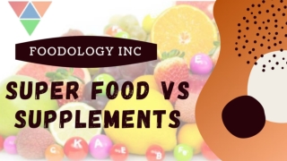 Know The Comparision Between Super Food vs Supplements | Health Blog