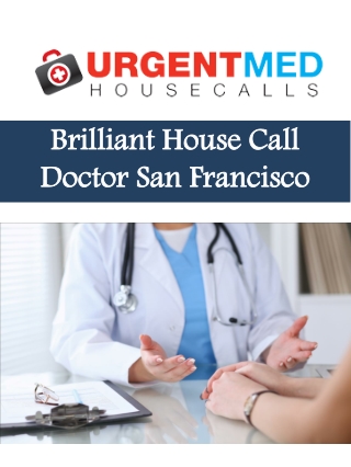 Brilliant House Call Doctor San Francisco