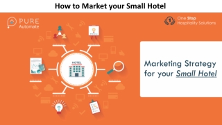 How to Market your Small Hotel in this Presentation