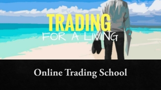 Online Trading School www.livingfromtrading