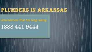 Plumbers In Arkansas Gives Services That Are Long Lasting