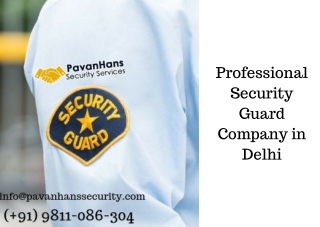 Hire Top Professional Security Guard Company in Delhi for Your Organization