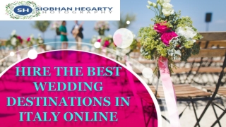 Hire The Best Wedding Destinations in Italy Online