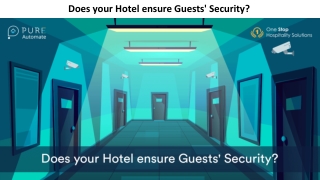Does your Hotel ensure Guests' Security? Check in this Presentation.