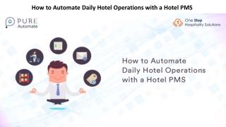 How to Automate Daily Hotel Operations with a Hotel PMS in this Presentation.