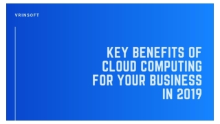 Key Benefits of Cloud computing for your business in 2019