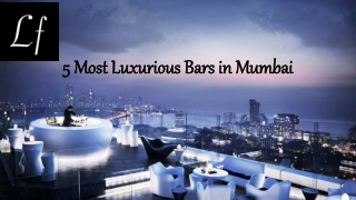 5 Most Luxurious Bars in Mumbai