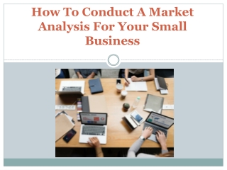 How To Conduct A Market Analysis For Your Small Business