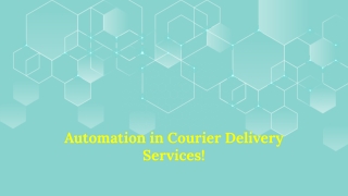 Automation in Courier Delivery Services!