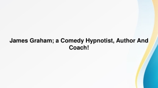 James Graham; a Comedy Hypnotist, Author And Coach!
