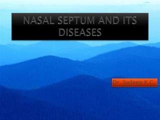 NASAL SEPTUM AND ITS DISEASES