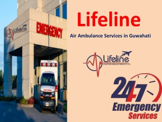 Avail an Emergency Rescue Air Ambulance in Guwahati Anytime by Lifeline