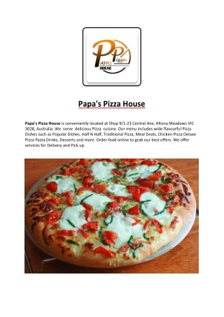 25% Off -Papa's Pizza House-Altona Meadows - Order Food Online