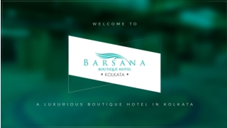 Welcome to Barsana: A Luxurious Boutique Hotel in Kolkata