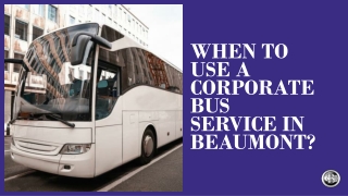 When To Use A Corporate Bus Service In Beaumont