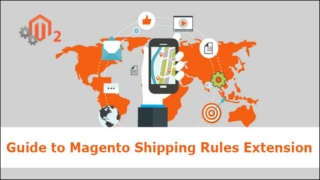 Know About Magento Shipping Rules Extension and Their Features