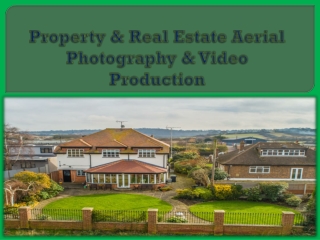 Property & Real Estate Aerial Photography & Video Production