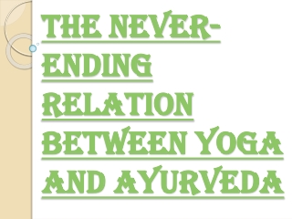 Things You Need To Know About Yoga And Ayurveda