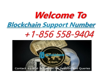 Blockchain support number 1 {(856)-558-9404}