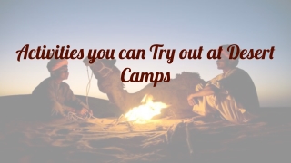 Know the Amazing Activities You Must Try at Desert Camps