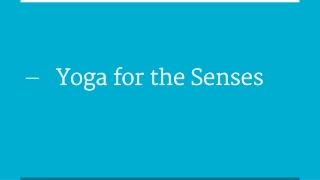 Yoga for the Senses