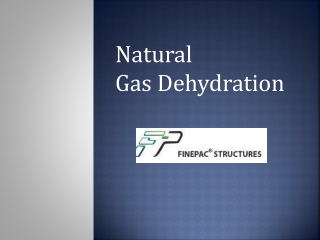 Get Information About Natural Gas Dehydration - Finepac