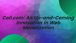 Coil.com: An Up-and-Coming Innovation in Web Monetization