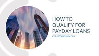 How To Qualify For Payday Loans | Ezcashplusinc